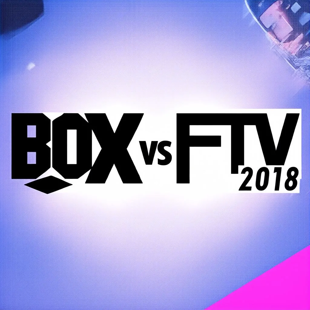 box vs ftv 2018