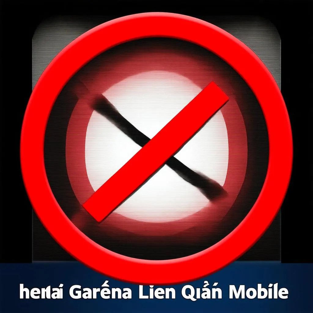 Hình ảnh minh họa với biểu tượng cảnh báo, gạch chéo trên cụm từ &quot;hentai Garena Liên Quân Mobile&quot;