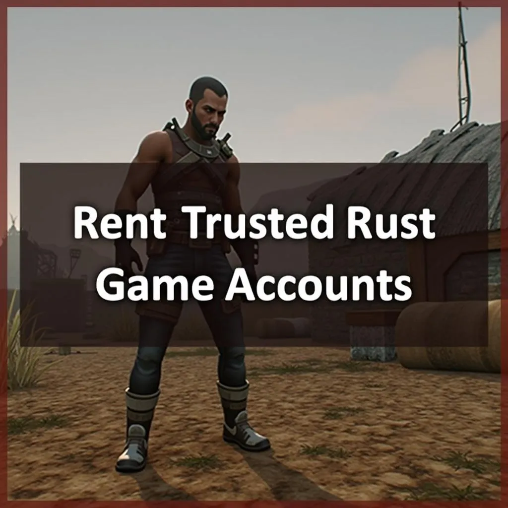 Tìm dịch vụ cho thuê acc game Rust uy tín